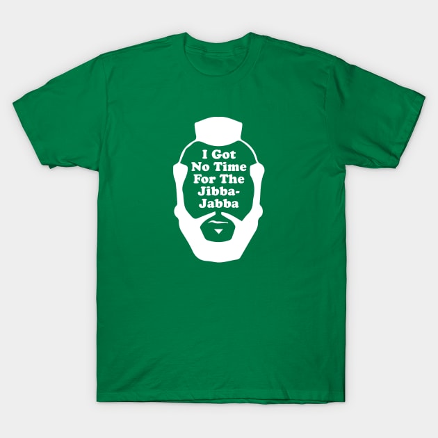 I got no time for the Jibba-Jabba (Mr. T) T-Shirt by N8I